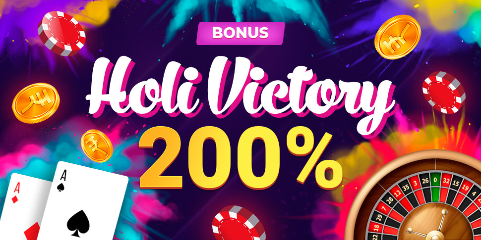 Holi Victory Bonus 200%